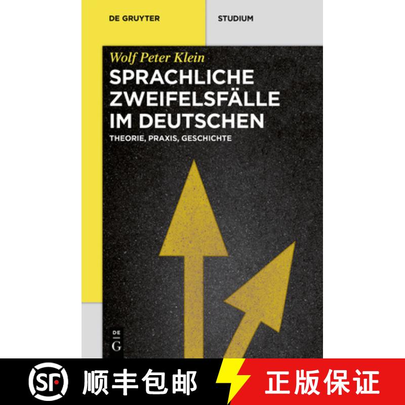 【3-4周达】Sprachliche Zweifelsfälle im Deutschen：Theorie, Praxis, Geschichte [9783110495300]