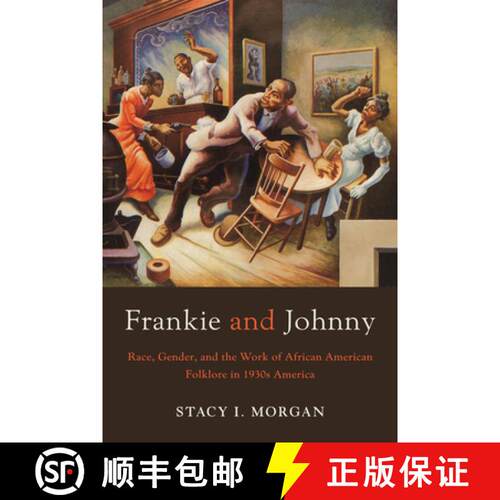 【3-4周达】精装 Frankie and Johnny: Race, Gender, and the Work of African American Folklore in 1930s ... [9781477312070]