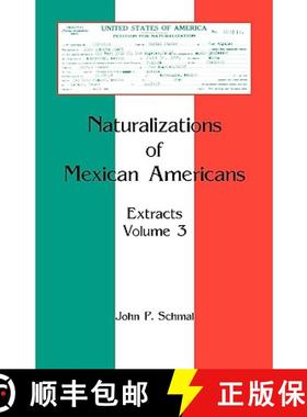 【3-4周达】Naturalizations of Mexican Americans: Extracts, Volume 3 [9780788441134]