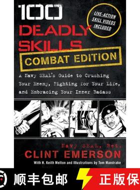 【3-4周达】100 Deadly Skills: A Navy SEAL's Guide to Crushing Your Enemy, Fighting for Your Life, and... [9781544518862]
