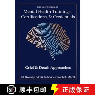 【3-4周达】The Encyclopedia of Mental Health Trainings, Certifications, & Credentials: Grief & Death ... [9781972909072]