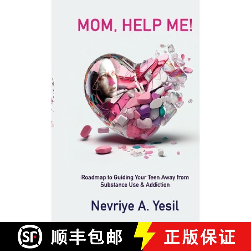 【3-4周达】Mom, Help Me! Roadmap to Guiding Your Teen Away from Substance Use & Addiction [9798868984389]