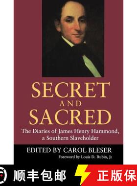 预订 Secret and Sacred: The Diaries of James Henry Hammond, a Southern Slaveholder [9781570032226]