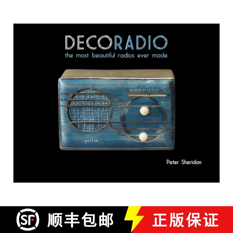 【3-4周达】Deco Radio: The Most Beautiful Radios Ever Made: The Most Beautiful Radios Ever Made [9780764346057]