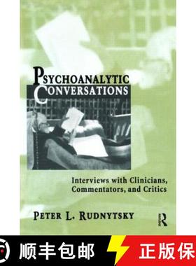 【3-4周达】Psychoanalytic Conversations: Interviews with Clinicians, Commentators, and Critics [9780881633283]