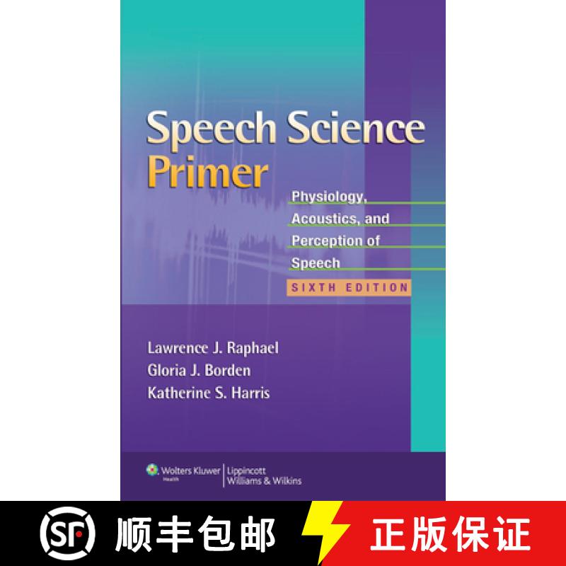 【2-3周达】Speech Science Primer : Physiology, Acoustics, and Perception of Speech [9781608313570]