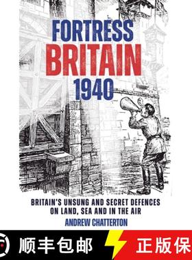【3-4周达】Fortress Britain 1940: Churchill's Unsung and Secret Defences on Land, Sea and in the Air [9781636243450]