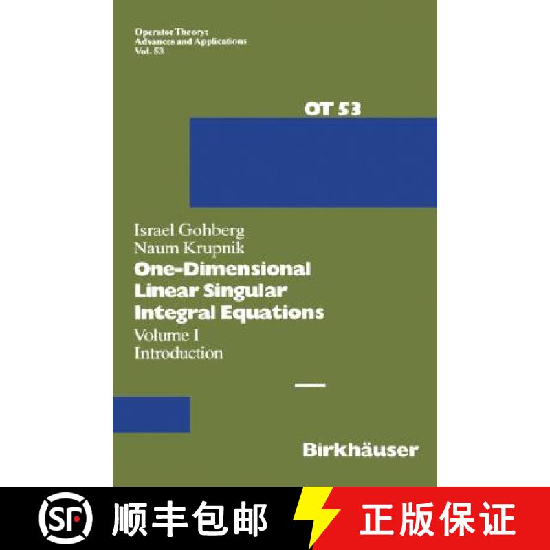 【3-4周达】One-Dimensional Linear Singular Integral Equations: I. Introduction - One-Dimensional Line... [9783764325848]