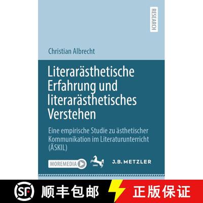【3-4周达】Literarästhetische Erfahrung und literarästhetisches Verstehen : Eine empirische Studie ... [9783662656716]