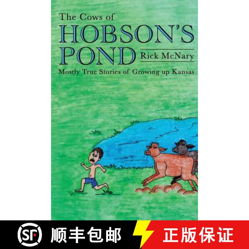 【3-4周达】The Cows of Hobson's Pond: Mostly True Stories of Growing Up Kansas [9780692755761]