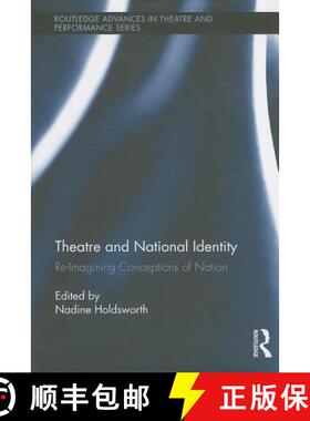 【3-4周达】Theatre and National Identity: Re-Imagining Conceptions of Nation [9780415822992]