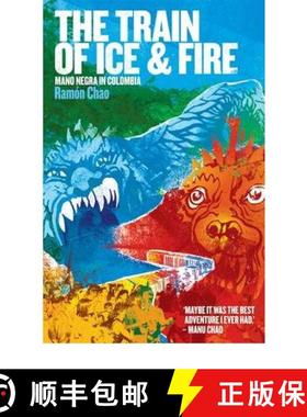 【3-4周达】Train of Ice and Fire: Mano Negra in Colombia [9781901927443]