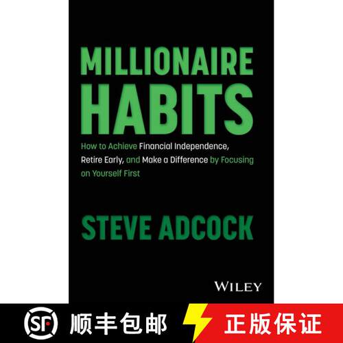 【3-4周达】精装 Millionaire Habits: How to Achieve Financial Indep endence, Retire Early, and Make a ... [9781394197293]