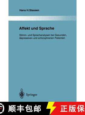 【3-4周达】Affekt und Sprache : Stimm- und Sprachanalysen bei Gesunden, depressiven und schizophrenen... [9783642797279]