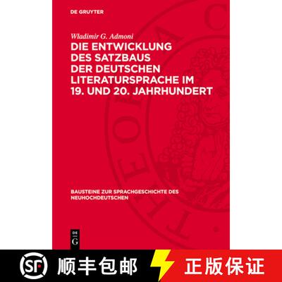 【3-4周达】精装 Die Entwicklung Des Satzbaus Der Deutschen Literatursprache Im 19. Und 20. Jahrhundert [9783112703229]