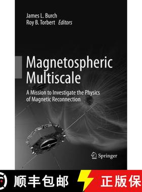 【3-4周达】Magnetospheric Multiscale: A Mission to Investigate the Physics of Magnetic Reconnection [9789402414202]