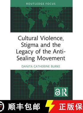 【3-4周达】Cultural Violence, Stigma and the Legacy of the Anti-Sealing Movement [9781032433943]