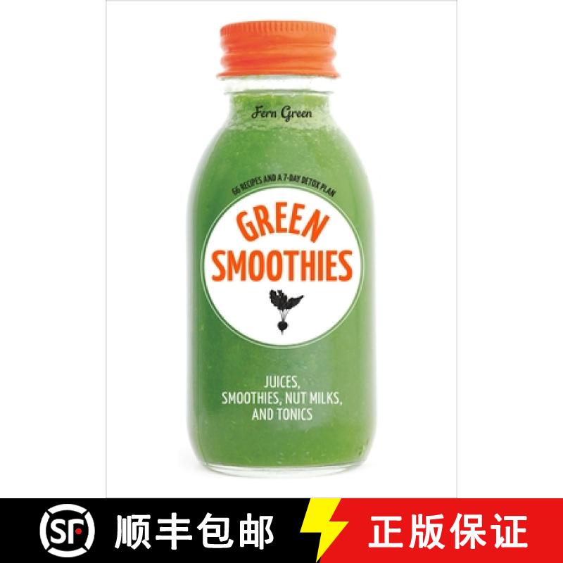【3-4周达】Green Smoothies: Recipes for Smoothies, Juices, Nut Milks, and Tonics to Detox, Lose Weigh... [9781607749387]