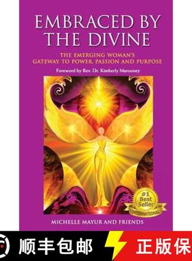 【3-4周达】Embraced by the Divine: The Emerging Woman's Gateway to Power, Passion and Purpose [9780994155429]