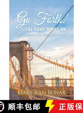 预订 Go Forth! The Band Plays On: Book Three of the West Hope Trilogy: Book Three of the West Hope Tr... [9798895311301]