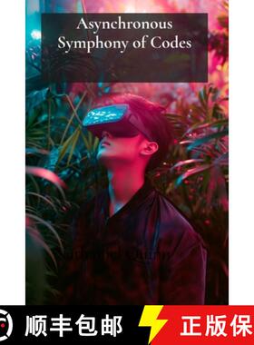 【3-4周达】Asynchronous Symphony of Codes: Tales from Virtual Reality's Inner Core [9798348333591]