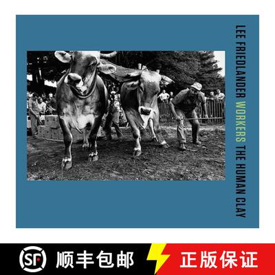【3-4周达】精装 Lee Friedlander: Workers : The Human Clay [9783958295001]