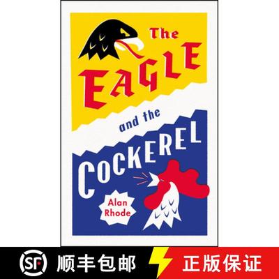 【2-3周达】The Eagle and the Cockerel : A thrilling tale of political games, treachery and the end of... [9781915635167]