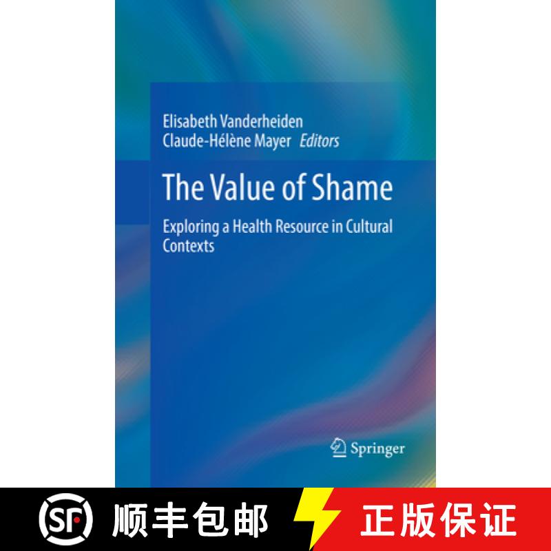 【3-4周达】The Value of Shame: Exploring a Health Resource in Cultural Contexts [9783319850627]