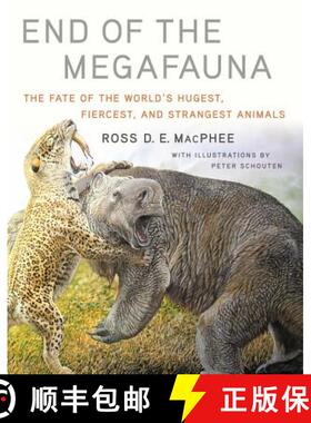 【3-4周达】End of the Megafauna: The Fate of the World's Hugest, Fiercest, and Strangest Animals [9780393249293]