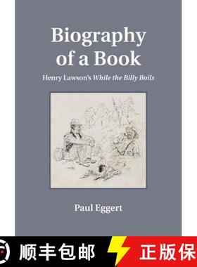 【3-4周达】Biography of a Book: Henry Lawson's While the Billy Boils [9781743320129]