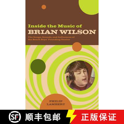 【3-4周达】Inside the Music of Brian Wilson: The Songs, Sounds, and Influences of the Beach Boys' Fou... [9780826418777]