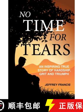 【3-4周达】No Time for Tears: An Inspiring True Story of Hardship, Grit and Triumph [9781982293666]