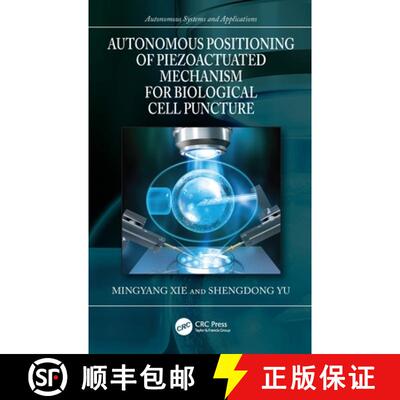 【3-4周达】Autonomous Positioning of Piezoactuated Mechanism for Biological Cell Puncture [9781032277202]