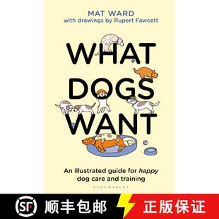 【3-4周达】What Dogs Want : An illustrated guide for HAPPY dog care and training [9781526639950]