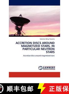 预订 Accretion Discs Around Magnetized Stars, in Particular Neutron Stars [9783845417363]