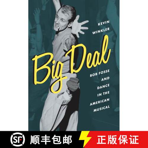 【3-4周达】Big Deal: Bob Fosse and Dance in the American Musical [9780190086336]