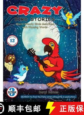 预订 Crazy Bird Stories: Weird Whacky Birds described with Rhyming Words Book 3 [9781736228029]