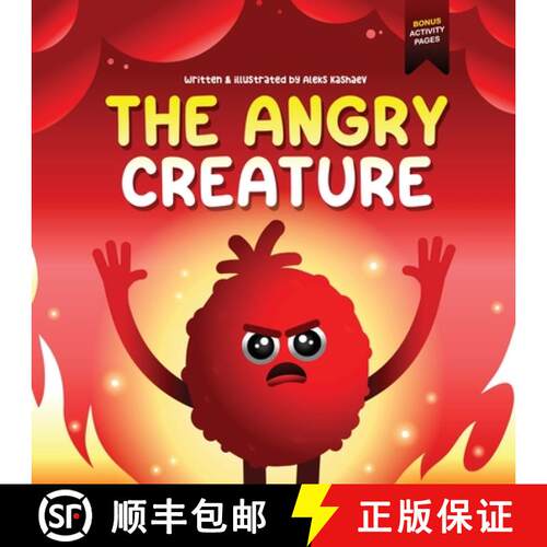 【3-4周达】The Angry Creature: A Children's Picture Book About Managing Anger, Feelings and Controlli... [9781738871544]