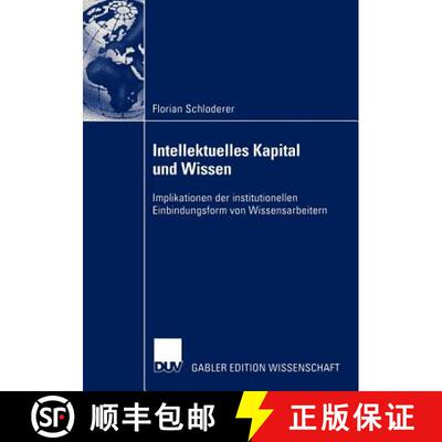 【3-4周达】Intellektuelles Kapital und Wissen : Implikationen der institutionellen Einbindungsform vo... [9783835001732]
