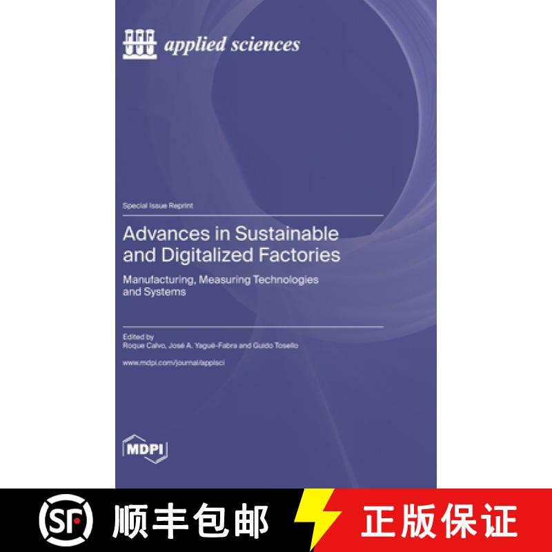 【4周达】Advances in Sustainable and Digitalized Factories: Manufacturing, Measuring Technologies and... [9783036576596]