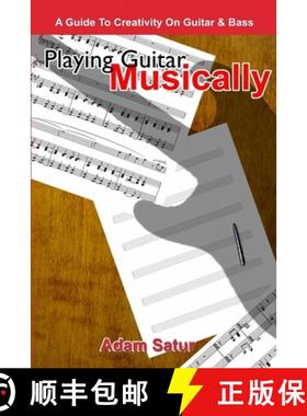 【3-4周达】Playing Guitar Musically: A Guide to Creativity on Guitar & Bass. [9781447667575]