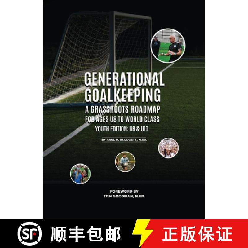 预订 Generational Goalkeeping: A Grassroots Roadmap for Ages U8 to World Class (Youth Edition: U8- U10) [9781917116572]