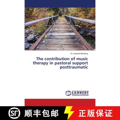 【3-4周达】The contribution of music therapy in pastoral support posttraumatic [9786207995301]