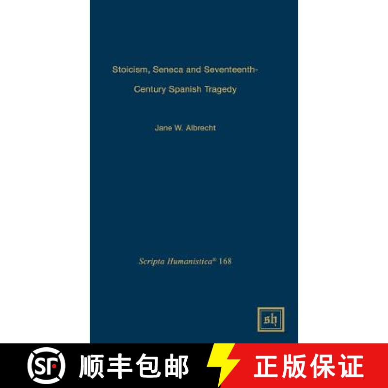 预订 Stoicism, Seneca, and Seventeenth- Century Spanish Tragedy [9781882528592]