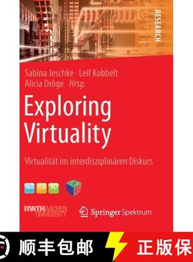 【3-4周达】Exploring Virtuality : Virtualität im interdisziplinären Diskurs [9783658038847]