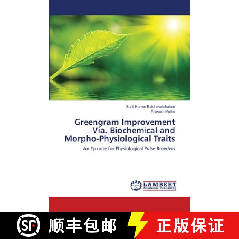 预订 Greengram Improvement Via. Biochemical and Morpho-Physiological Traits [9783659124037]