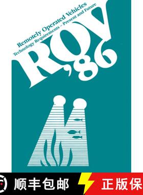 【3-4周达】ROV '86: Remotely Operated Vehicles: Technology Requirements-Present and Future Proceeding... [9780860108153]