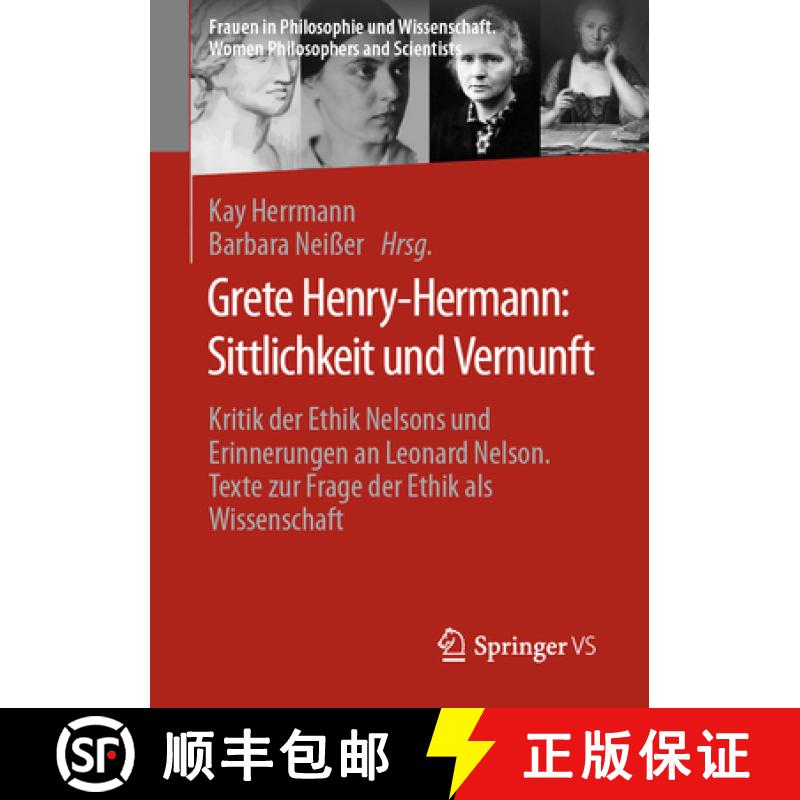 【3-4周达】Grete Henry-Hermann: Sittlichkeit Und Vernunft: Kritik Der Ethik Nelsons Und Erinnerungen ... [9783658419929]