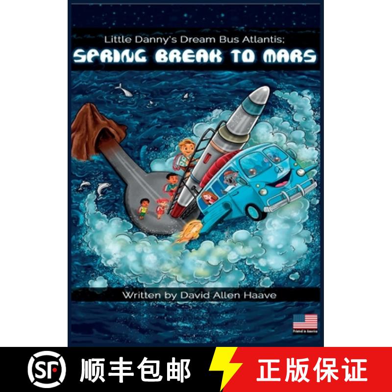 【2-3周达】Little Danny's Dream Bus Atlantis; Spring Break to Mars [9781733932608]