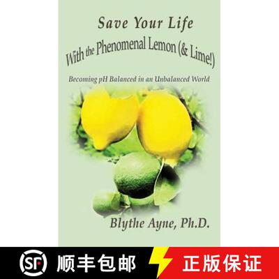 【3-4周达】Save Your Life with the Phenomenal Lemon (& Lime!): Becoming Balanced in an Unbalanced World [9781947151079]